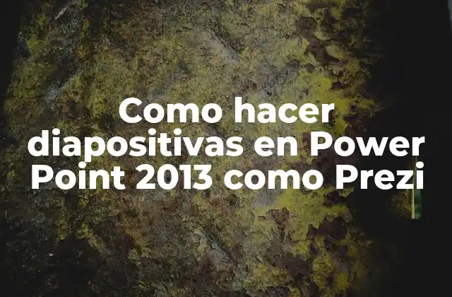 Como Hacer Diapositivas en Power Point 2013 como Prezi