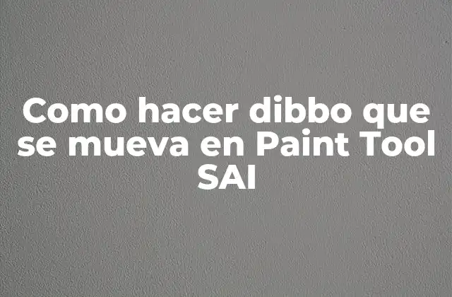 Como Hacer Dibbo que Se Mueva en Paint Tool Sai