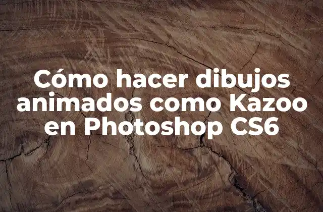 Cómo Hacer Dibujos Animados como Kazoo en Photoshop Cs6