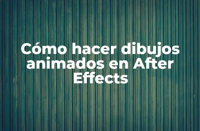 Cómo Hacer Dibujos Animados en After Effects
