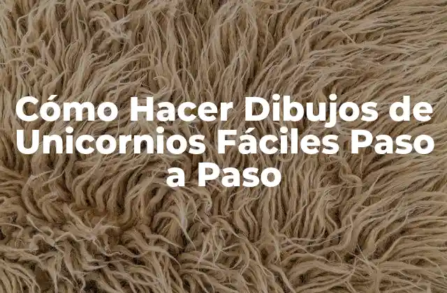 Cómo Hacer Dibujos de Unicornios Fáciles Paso a Paso