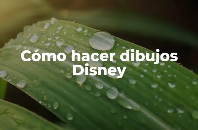 Cómo Hacer Dibujos Disney