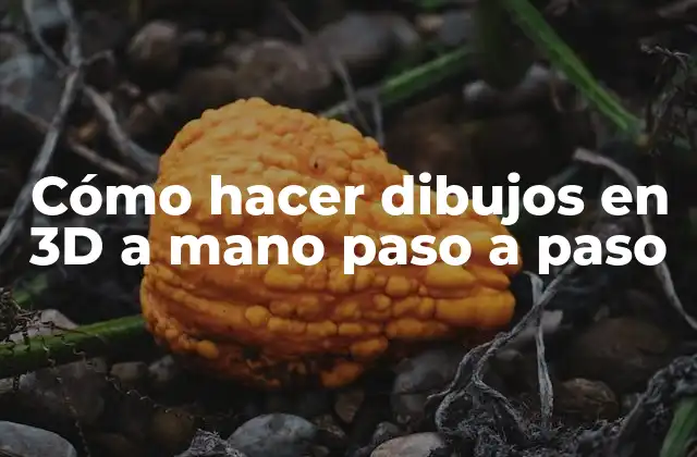 Cómo hacer dibujos en 3D a mano paso a paso