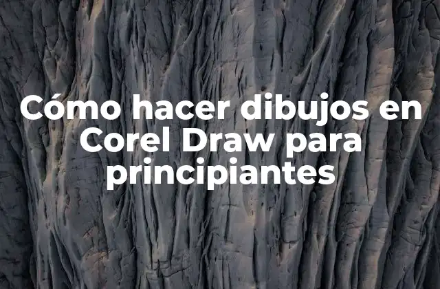 Cómo Hacer Dibujos en Corel Draw para Principiantes
