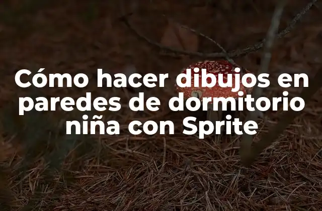 Cómo hacer dibujos en paredes de dormitorio niña con Sprite