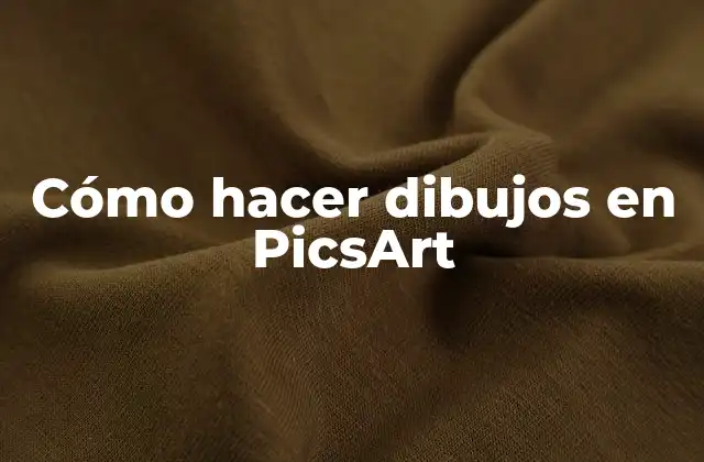 Cómo Hacer Dibujos en Picsart