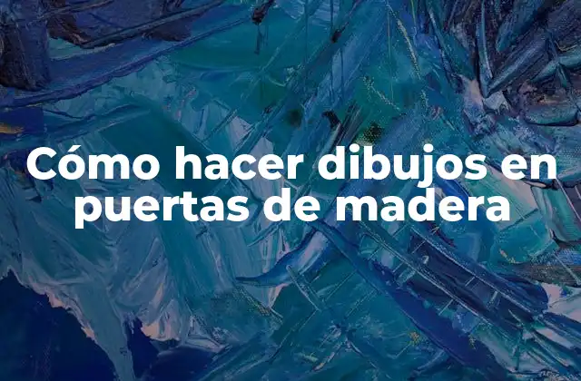 Cómo Hacer Dibujos en Puertas de Madera