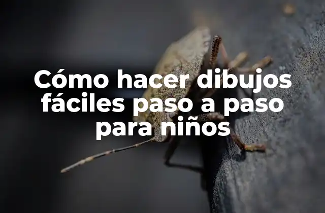 Cómo hacer dibujos fáciles paso a paso para niños