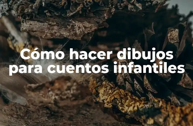 Cómo Hacer Dibujos para Cuentos Infantiles