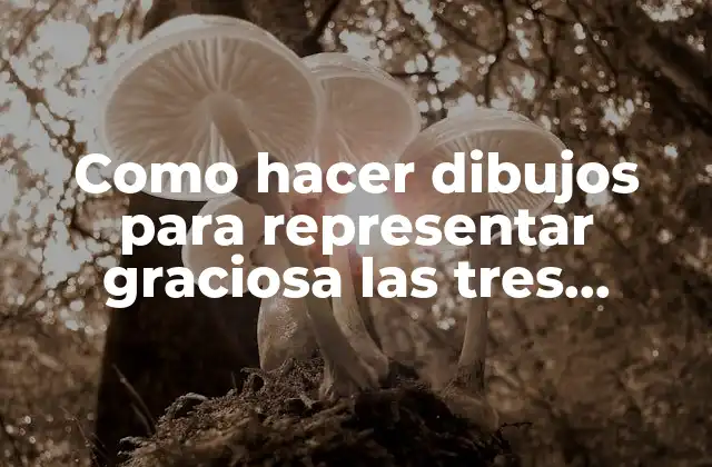 Como Hacer Dibujos para Representar Graciosa las Tres Gracias