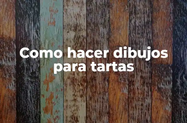 Como Hacer Dibujos para Tartas