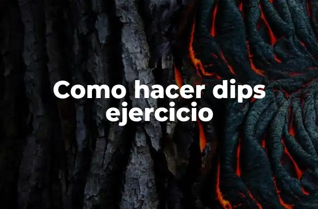 Como Hacer Dips Ejercicio