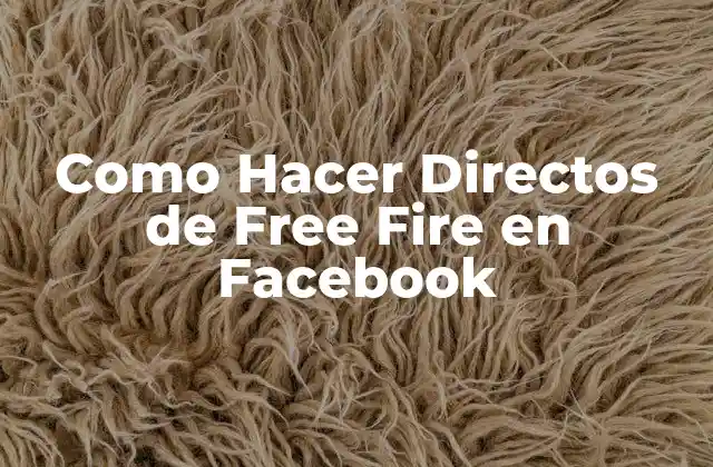 Como Hacer Directos de Free Fire en Facebook 2 ¿Qué es un Directo de Free Fire en Facebook?