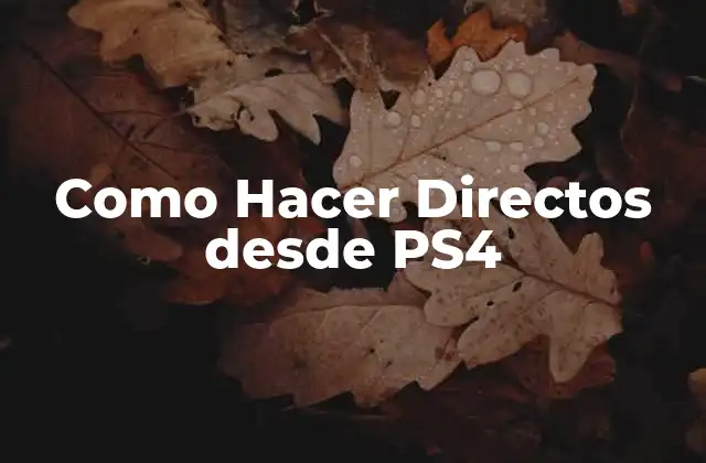 Como Hacer Directos desde Ps4