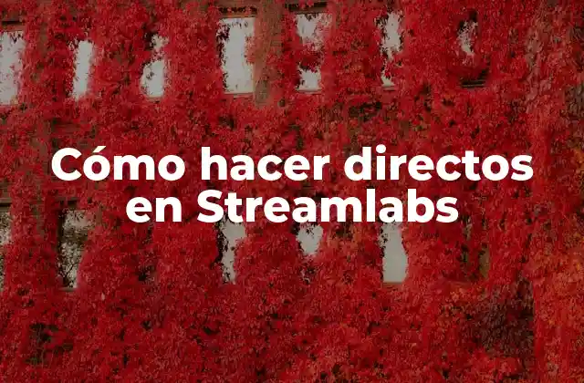 Cómo Hacer Directos en Streamlabs