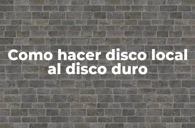 Como Hacer Disco Local Al Disco Duro