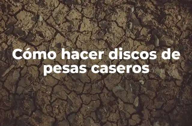 Cómo Hacer Discos de Pesas Caseros