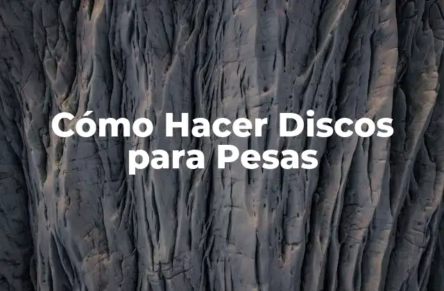 Cómo Hacer Discos para Pesas
