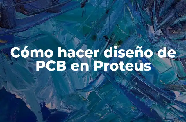 Cómo Hacer Diseño de Pcb en Proteus