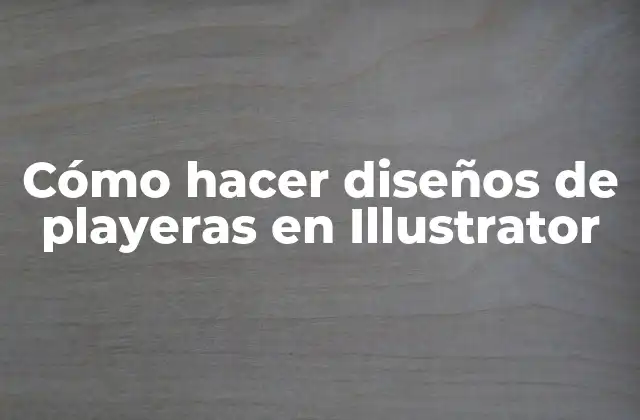 Cómo hacer diseños de playeras en Illustrator