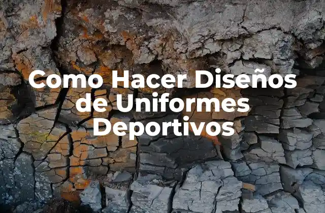 Como Hacer Diseños de Uniformes Deportivos