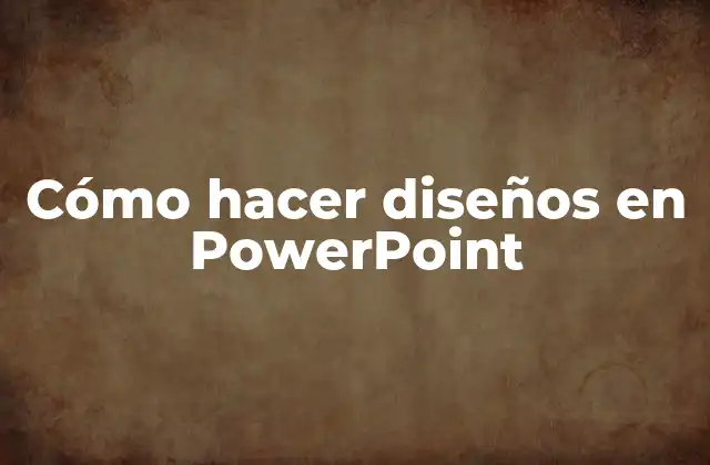 Cómo Hacer Diseños en Powerpoint