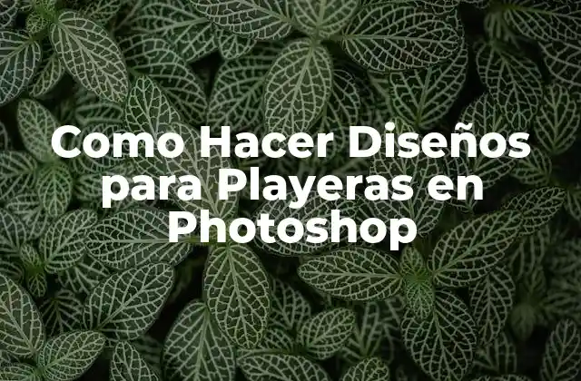 Como Hacer Diseños para Playeras en Photoshop
