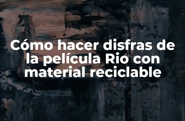 Cómo Hacer Disfras de la Película Rio con Material Reciclable