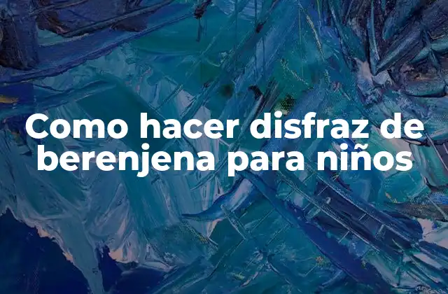 Como Hacer Disfraz de Berenjena para Niños