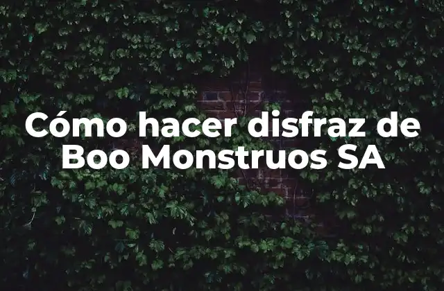 Cómo Hacer Disfraz de Boo Monstruos Sa