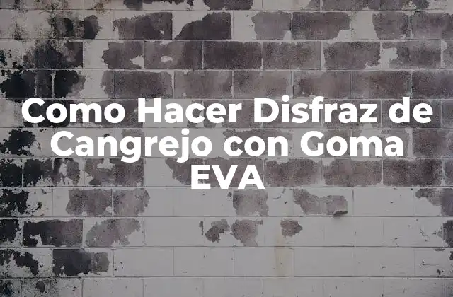 Como Hacer Disfraz de Cangrejo con Goma Eva