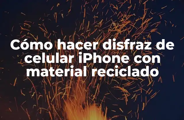 Cómo Hacer Disfraz de Celular Iphone con Material Reciclado
