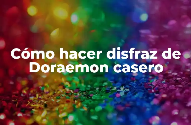 Cómo hacer disfraz de Doraemon casero