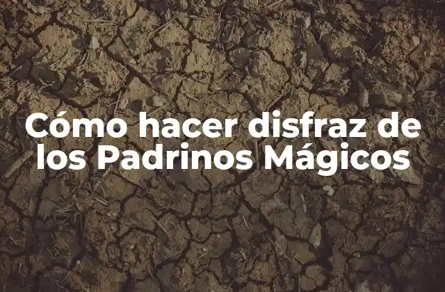 Cómo Hacer Disfraz de los Padrinos Mágicos