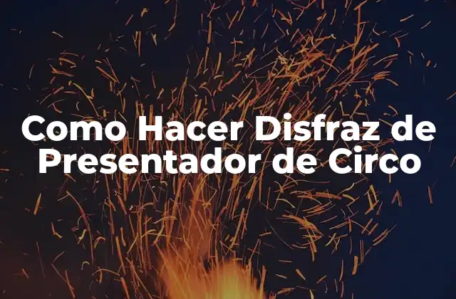 ¿Qué es un Presentador de Circo?
