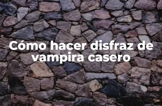 Cómo Hacer Disfraz de Vampira Casero
