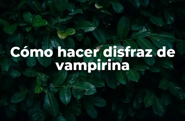 Cómo Hacer Disfraz de Vampirina