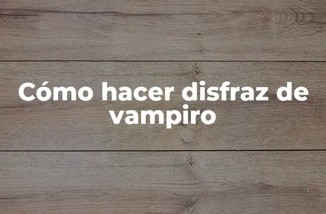 Cómo Hacer Disfraz de Vampiro 2 Cómo hacer disfraz de vampiro