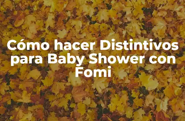 Cómo Hacer Distintivos para Baby Shower con Fomi