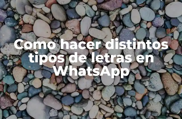 Como Hacer Distintos Tipos de Letras en Whatsapp