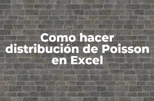 Como Hacer Distribución de Poisson en Excel