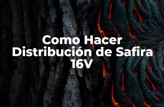 Como Hacer Distribución de Safira 16v