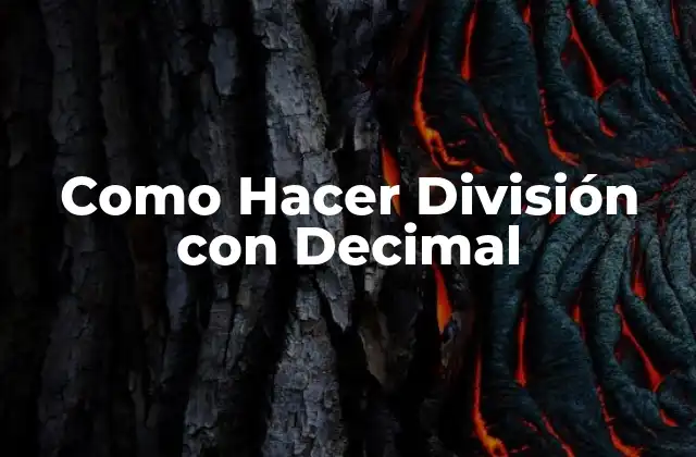 ¿Qué es la División con Decimales?