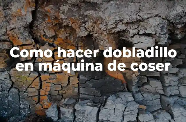 Como Hacer Dobladillo en Máquina de Coser