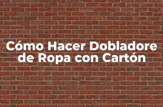 Cómo Hacer Dobladore de Ropa con Cartón
