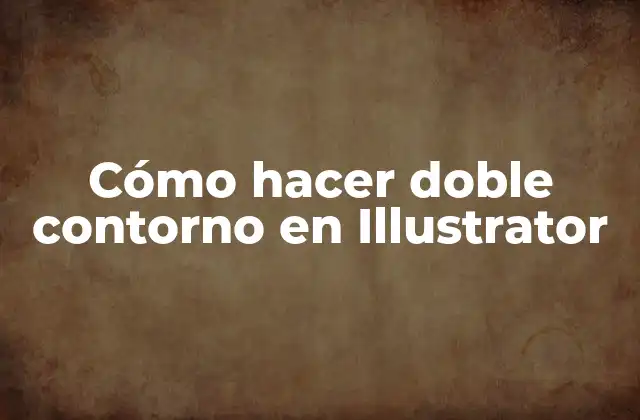 Cómo Hacer Doble Contorno en Illustrator