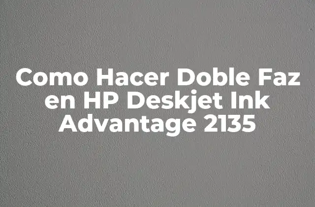 Como Hacer Doble Faz en Hp Deskjet Ink Advantage 2135