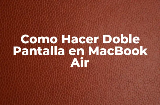 Como Hacer Doble Pantalla en Macbook Air