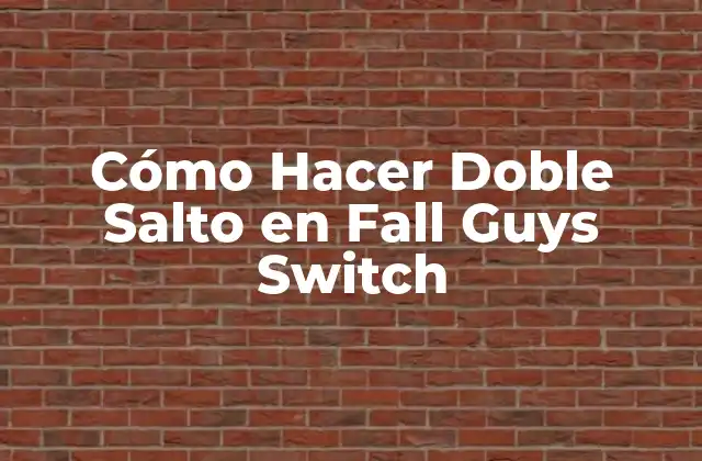Cómo Hacer Doble Salto en Fall Guys Switch