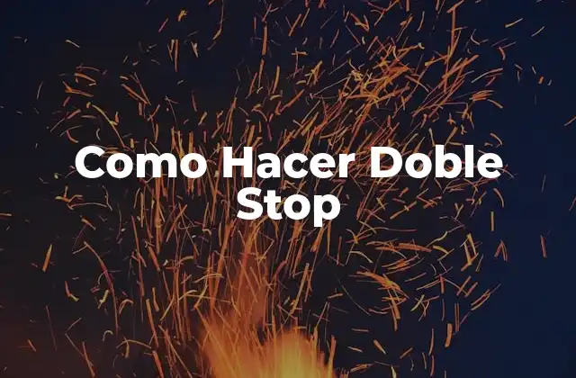Como Hacer Doble Stop